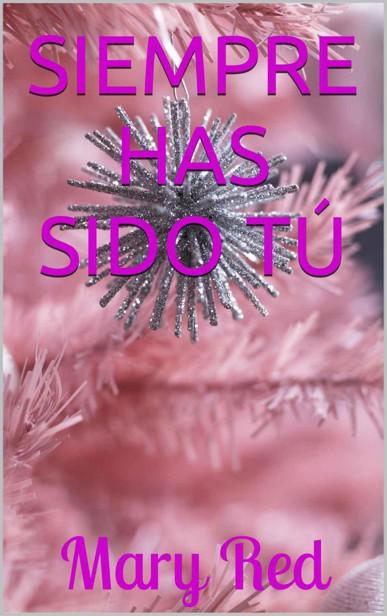 Portada de Siempre has sido tú